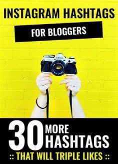 30 More Instagram Hashtags for Bloggers That Will Triple Likes