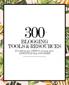 300+ #blogging tools and resources. Everything you need to manage your lifestyle blog.