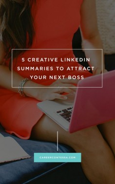 5 Creative LinkedIn Summaries to Attract Your Next Boss via Career Contessa