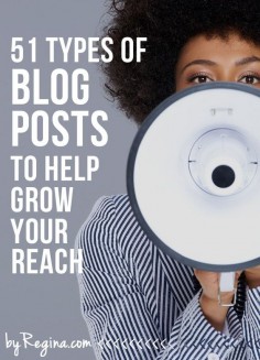 51 Types of Blog Posts to Help Grow Your Audience - by Regina [for bloggers // creative businesses // and you]