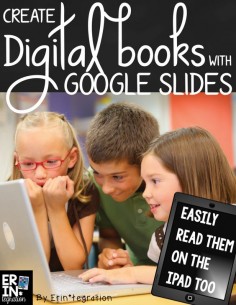 Create and Share Digital Books with Google Slides via Technology Erintegration​... Perfect for those of you that have Chromebooks or BYOD!