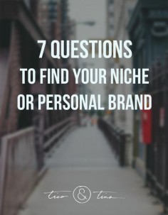 excellent bunch of questions and answers : How to Find Your Niche or Personal Brand, Part 2 - Tico and Tina