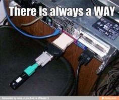 Geek Humor | There's always a way | From Funny Technology - Google+