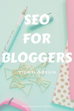Great tips and advice for bloggers. SEO for bloggers. Optimise your blog for SEO with these great tips.