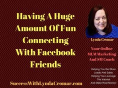 Having A Huge Amount Of Fun Connecting With Facebook Friends
