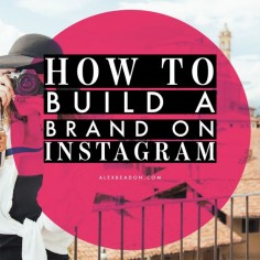 HOW TO BUILD A BRAND ON INSTAGRAM