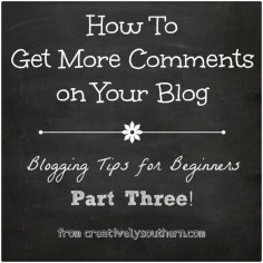 How to Get More Blog Comments  Blogging Tips, Part 3!