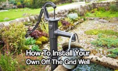 How To Install Your Own Off The Grid Well