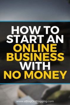 How To Start An Online Business With No Money