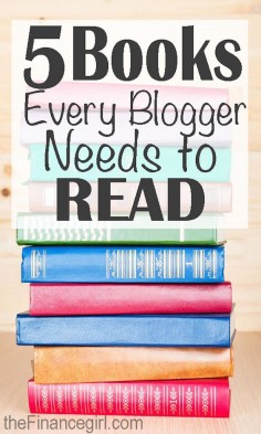 If you are a beginner blogger (or have been doing it for a little while), you need to read these 5 books to take your blog to the next level. | Financegirl