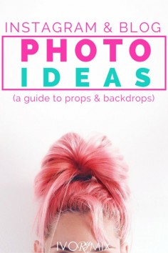 Instagram and Blog Photo ideas with a guide to props and backgrounds