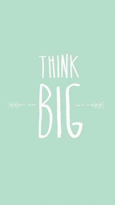 Mint Think Big ★ Find more inspirational wallpapers for your #iPhone + #Android @iPhone Wallpapers