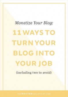 Monetize Your Blog: 11 Ways to Successfully Turn Your Blog Into Your Job (Including Two to Avoid) | Hey blogger, I hear you LOVE your blog, but you're not seeing the income that you expected or you want to learn how to work from home doing what you love. I'm sharing 11 (!) ways that you can earn money as a blogger. Which one will you use? Click through to read the full post!
