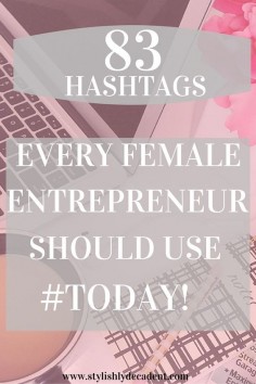 Must Use Hashtags for Female Entrepreneurs + FREE Download | social media tips