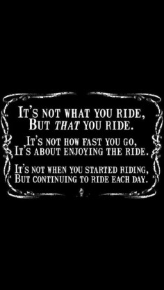 Ride on // Whatever it is you ride