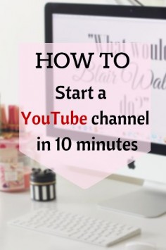 Start A YouTube Channel In 10 Minutes