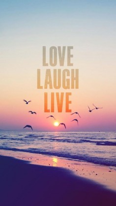 That's how life should be. Love. Laugh. Live. iPhone wallpapers Quotes. Set beautiful and inspirational quotes as background. Tap to see more! - @mobile9