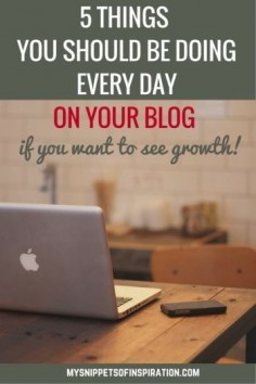 To grow your #blog you must be consistent in doing daily #tasks over & over again! Here are the things that I've found to be of MOST BENEFIT in blog growth!