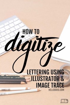 Video tutorial on how to digitize your hand lettering and calligraphy using Illustrator and Image Trace