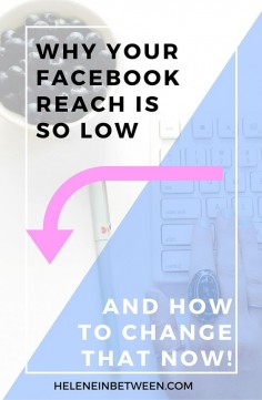 Why Your Facebook Reach is so Low and how to Change it Right Now