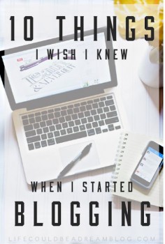 10 Things I Wish I Knew When I Started Blogging | Bouvardian | Bloglovin’