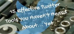 15 Effective Twitter Tools You Haven't Hear  Yet (1)