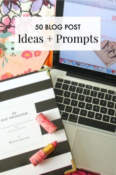 50 Blog Post Ideas + Prompts | A Girl, Obsessed