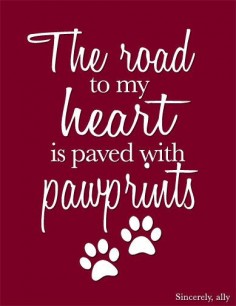 8x10 Pet Quote Art Print The Road to my heart is by sincerelyally