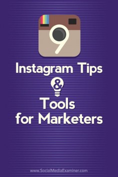 9 Instagram Tips and Tools for Marketers Social Media Examiner