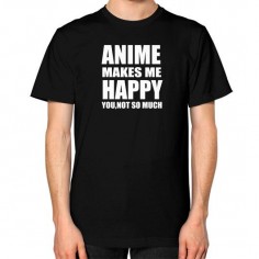 Anime Makes Me Happy T Shirt