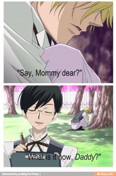 Anime- Ouran Highschool Host Club - this seriously kills me. That Kyouya is mom and Tamaki is Dad.