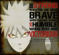 Be Strong, Brave and Humble! by Naruto-0bito on deviantART