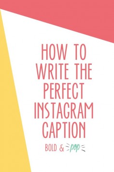Bold & Pop : How to Write the Perfect Instagram Caption