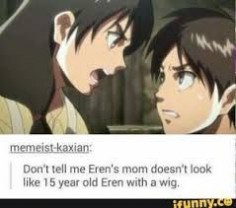 Carla looks like 15 year old Eren with a wig lol, attack on titan funny tumblr post