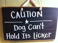 Caution Dog Can't Hold Its Licker sign dog lover gift on Etsy, $