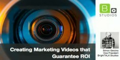 Creating Marketing Videos that Guarantee ROI | by @BrightTALK | #VideoMarketing | Video with Simon Gerzina and Dallas Jessup for BrightTalk | Creating Marketing Videos that Guarantee ROI