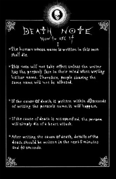 Death Note -- how to use. I'm on book 8 of this manga -- highly recommended!
