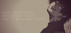 despite your best efforts, people are going to be hurt when it's time for them to be hurt #anime #quote
