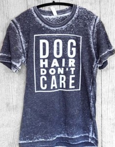 Dog Hair Don't Care- Short Sleeve Shirt