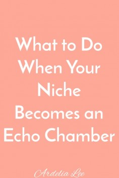 Feel like you're repeating what every other blogger is saying? You may be in an echo chamber. They're easy to fall into, but they can be hard to leave. Here's what you need to do if you realize that your niche has become an echo chamber.