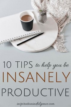 Feeling tired and not motivated? Fear not! Check out these 10 ways to get insanely productive - please click for the full article #