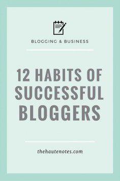 Habits of successful bloggers that you can relate to your online business as well.