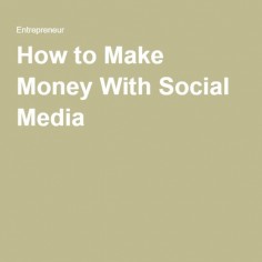 How to Make Money With Social Media
