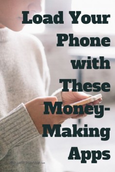 Looking to make a little extra coin? Load up your phone with these money-making apps.