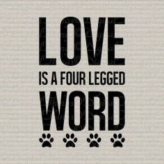 Love Four Legged Word Dog Art Typography Home Decor Wall Decor Printable Digital Download for Iron on Transfer Tea Towel Tote Pillow DT1490
