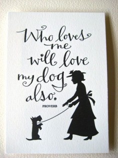 Love  Love my dog: I want to frame in my entry way