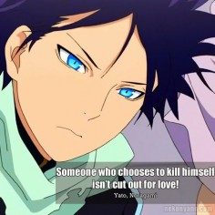 Noragami ~~ Wisdom from a former god of calamity. ~~ well that's a happy thought