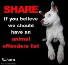 SHARE -- If you believe we should have an animal offenders list!