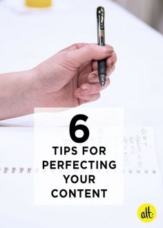 Six Tips to Perfecting your Content