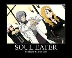 Soul Eater ~~~ Nuff said.